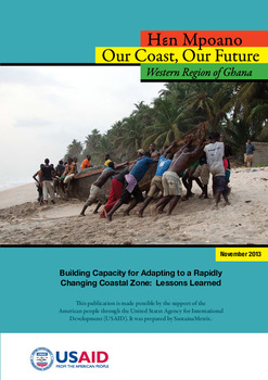 Hen Mpoano, our Coast, our Future. Western Region of Ghana. Building capacity for adapting to a rapidly changing coastal zone: Lessons learned