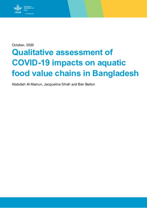 Qualitative assessment of  COVID-19 impacts on aquatic food value chains in Bangladesh. May-Sept 2020