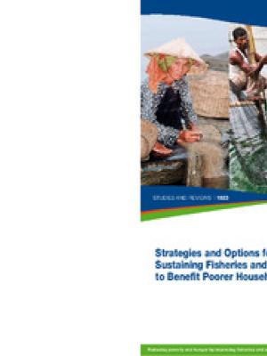 Strategies and options for increasing and sustaining fisheries and aquaculture production to benefit poorer households in Asia